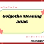 Golgotha Meaning 2026