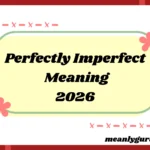 Perfectly Imperfect2026