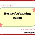 Retard Meaning2026