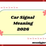 Car Signal Meaning 2026