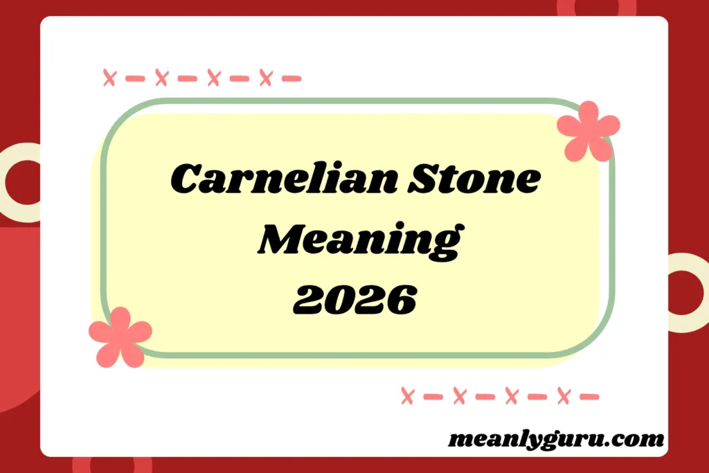 Carnelian Stone Meaning2026