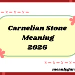 Carnelian Stone Meaning2026