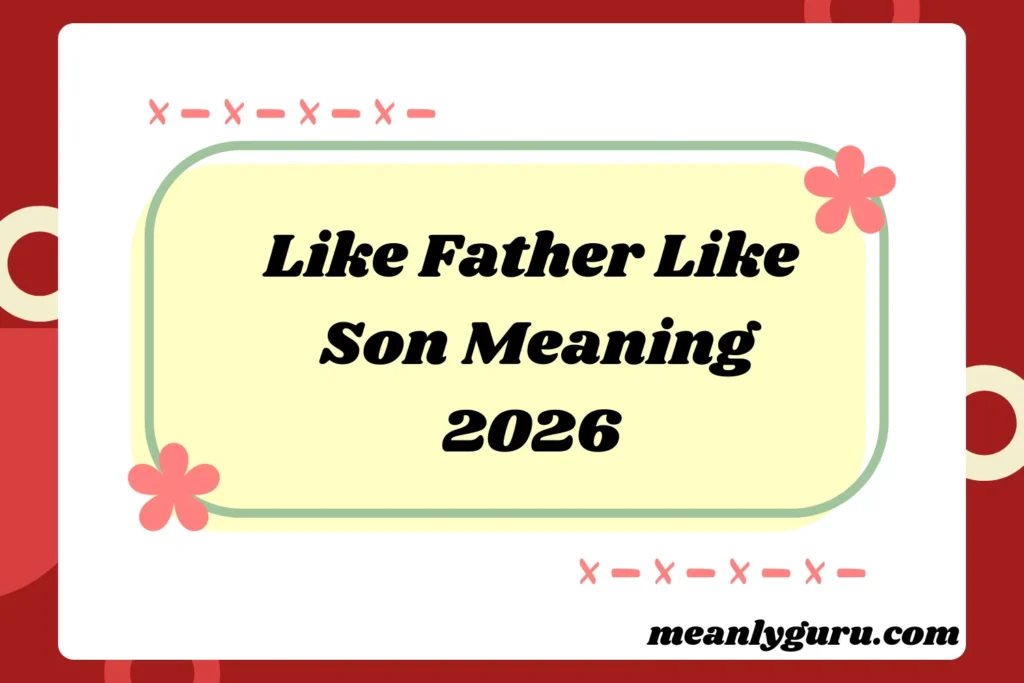 Like Father Like Son Meaning2026