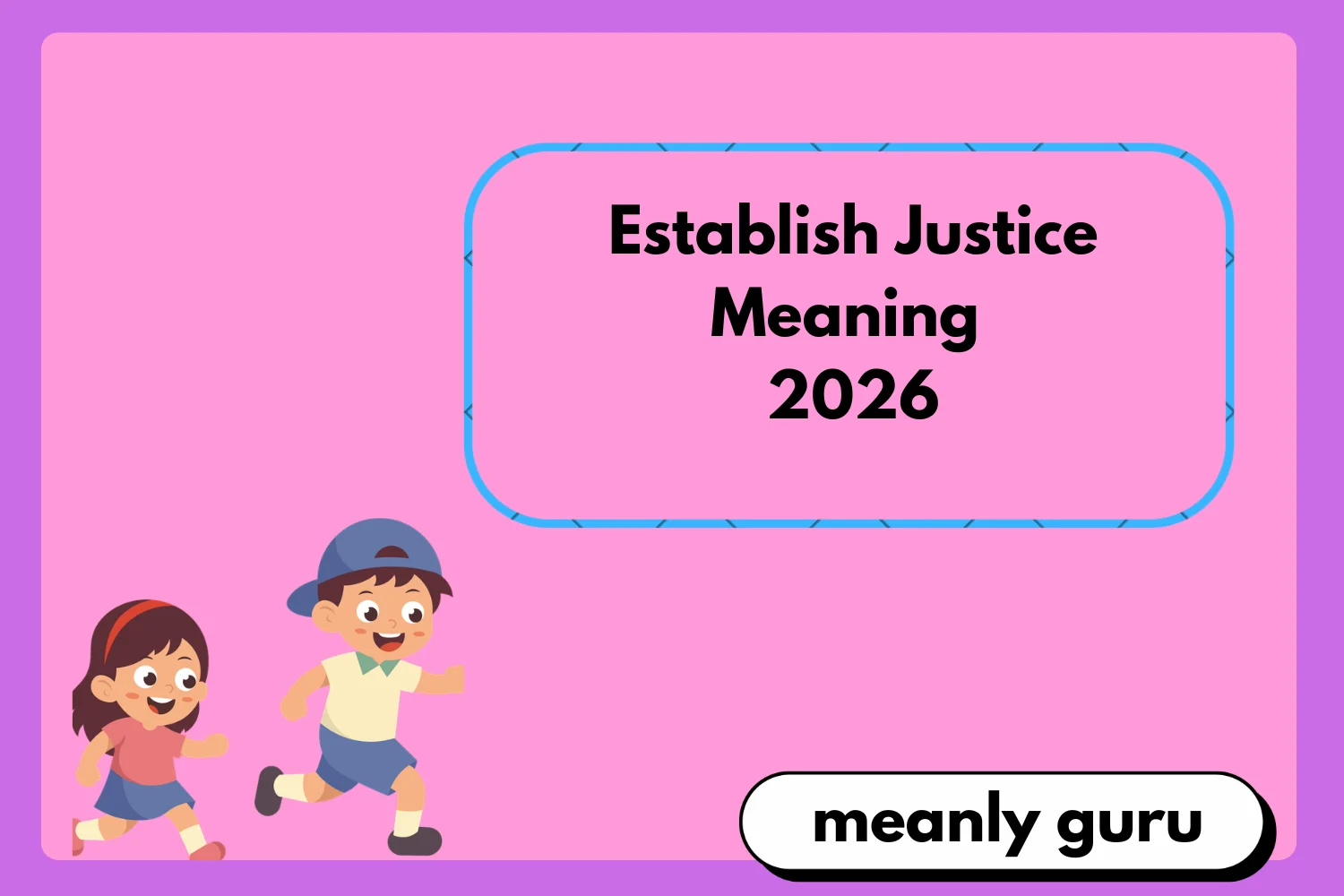 Establish Justice Meaning 2026