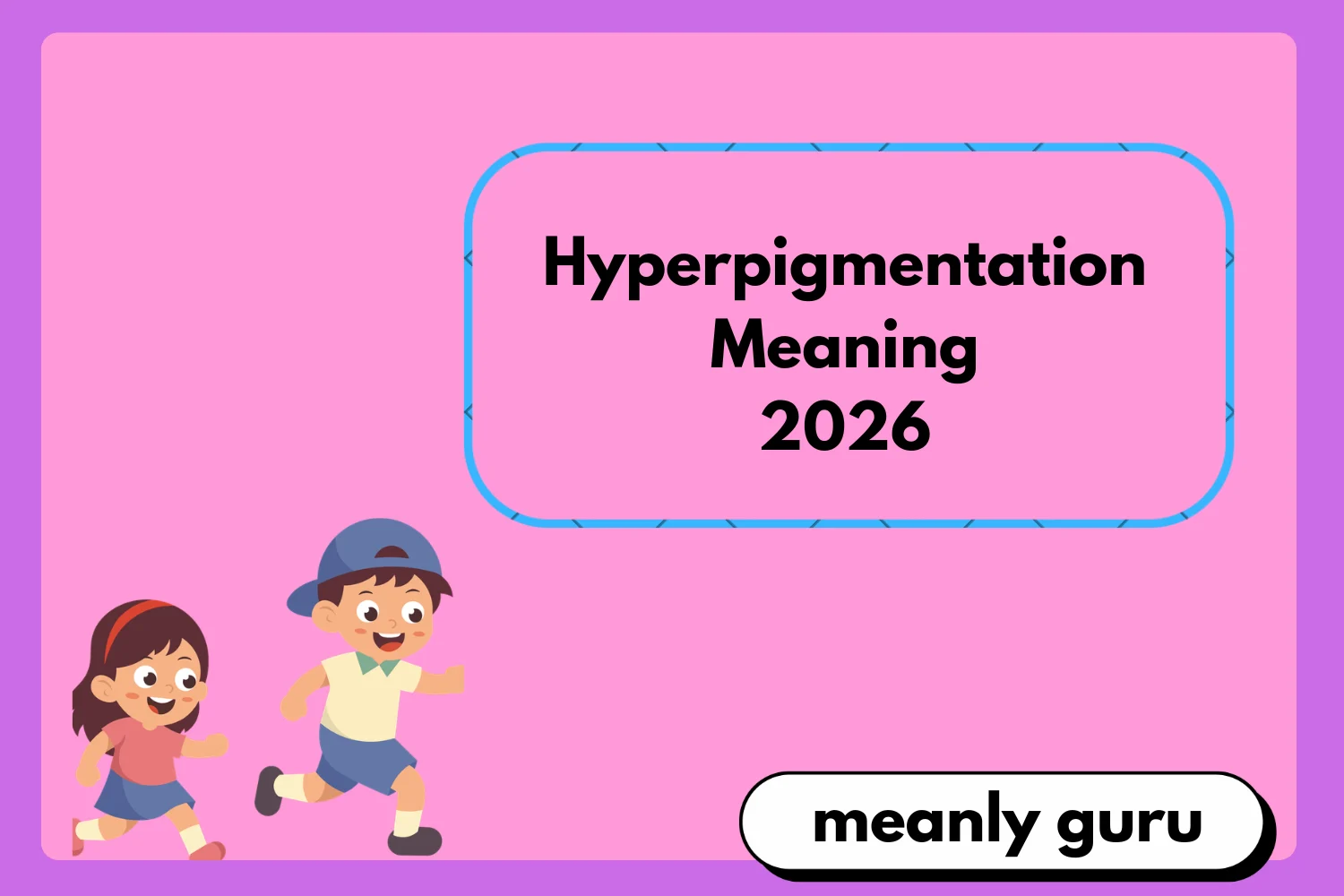 Hyperpigmentation Meaning2026