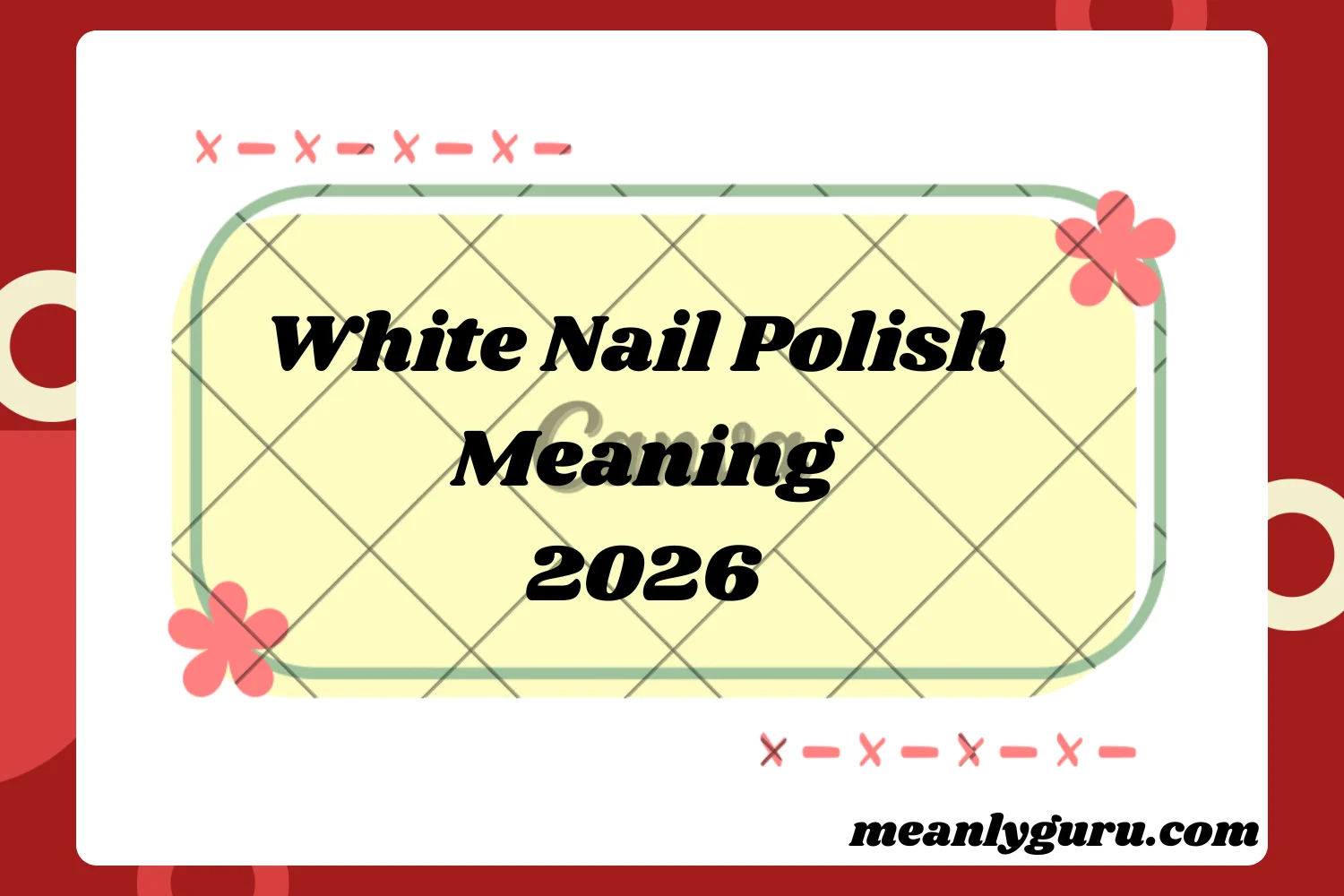 White Nail Polish Meaning2026