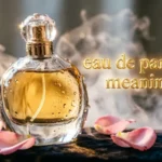 eau de parfum meaning2026