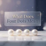 What Does Four Dots Mean2026